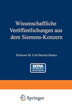 Seller image for Wissenschaftliche Veröffentlichungen aus dem Siemens-Konzern: Erster Band 19201922 (German Edition) by Becker, Hans, Boedeker, Karl, Buol, Heinrich von, Ebeling, August, Erlwein, Georg, Engelhardt, Viktor, Fellinger, Robert, Feuerlein, Otto, Franke, Adolf, Gerding, Hans, Friese, M., Haussler K. Wilh., Holm, Ragner, Krell, Otto, Lebegott, Martin, Moeller, Max, Pirani, Macello, Reichel, Walt [Paperback ] for sale by booksXpress