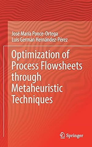 Seller image for Optimization of Process Flowsheets through Metaheuristic Techniques by Ponce-Ortega, José María, Hernández-Pérez, Luis Germán [Hardcover ] for sale by booksXpress