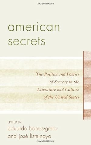 Seller image for American Secrets: The Politics and Poetics of Secrecy in the Literature and Culture of the United States [Hardcover ] for sale by booksXpress