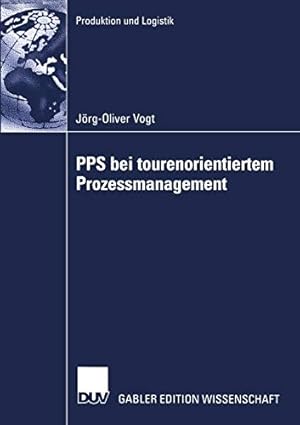 Seller image for PPS bei tourenorientiertem Prozessmanagement (Produktion und Logistik) (German Edition) [Soft Cover ] for sale by booksXpress