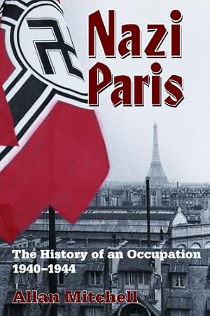 Bild des Verkufers fr Nazi Paris: The History of an Occupation, 1940-1944 by Mitchell, Allan [Paperback ] zum Verkauf von booksXpress