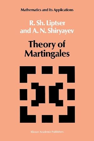 Imagen del vendedor de Theory of Martingales (Mathematics and its Applications) by Liptser, Robert, Shiryayev, A.N. [Paperback ] a la venta por booksXpress