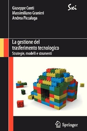 Imagen del vendedor de La gestione del trasferimento tecnologico: Strategie, modelli e strumenti (SxI - Springer for Innovation / SxI - Springer per l'Innovazione) (Italian Edition) by Conti, Giuseppe, Granieri, Massimiliano, Piccaluga, Andrea [Paperback ] a la venta por booksXpress