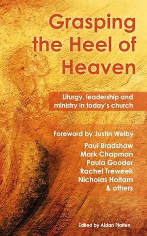 Bild des Verkufers fr Grasping the Heel of Heaven: Liturgy, leadership and ministry in todays church [Soft Cover ] zum Verkauf von booksXpress