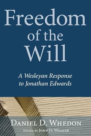 Seller image for Freedom of the Will: A Wesleyan Response to Jonathan Edwards [Soft Cover ] for sale by booksXpress
