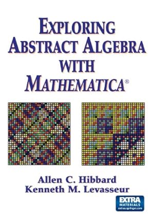 Seller image for Exploring Abstract Algebra With Mathematica® by Hibbard, Allen C., Levasseur, Kenneth M. [Paperback ] for sale by booksXpress