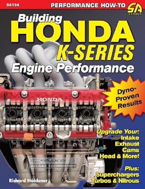 Bild des Verkufers fr Building Honda K-Series Engine Performance (Performance How-to) by Holdener, Richard [Paperback ] zum Verkauf von booksXpress