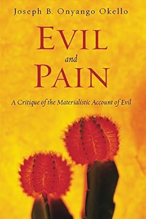 Imagen del vendedor de Evil and Pain: A Critique of the Materialistic Account of Evil [Soft Cover ] a la venta por booksXpress