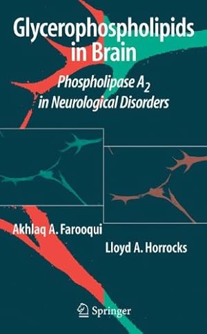 Seller image for Glycerophospholipids in the Brain: Phospholipases A2 in Neurological Disorders by Farooqui, Akhlaq A., Horrocks, Lloyd A. [Hardcover ] for sale by booksXpress