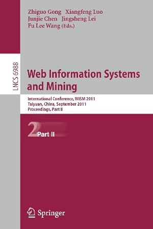 Seller image for Web Information Systems and Mining: International Conference, WISM 2011, Taiyuan, China, September 24-25, 2011, Proceedings, Part II (Lecture Notes in Computer Science) [Paperback ] for sale by booksXpress