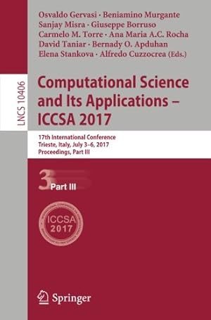 Immagine del venditore per Computational Science and Its Applications ICCSA 2017: 17th International Conference, Trieste, Italy, July 3-6, 2017, Proceedings, Part III (Lecture Notes in Computer Science) [Paperback ] venduto da booksXpress