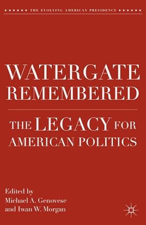 Seller image for Watergate Remembered: The Legacy for American Politics (The Evolving American Presidency) [Paperback ] for sale by booksXpress
