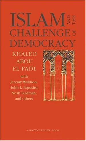 Seller image for Islam and the Challenge of Democracy: A "Boston Review" Book (Boston Review Books) by Khaled Abou El Fadl, Joshua Cohen, Deborah Chasman [Paperback ] for sale by booksXpress