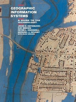 Seller image for Geographic Information Systems: A Guide to the Technology by Antenucci, J., Brown, K., Croswell, P., Kevany, M., Archer, H. [Paperback ] for sale by booksXpress