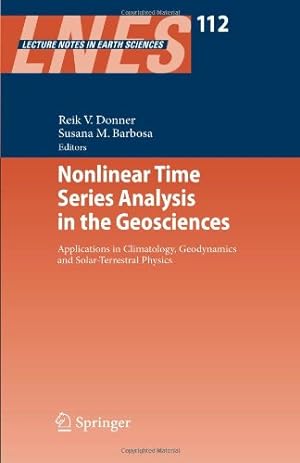 Imagen del vendedor de Nonlinear Time Series Analysis in the Geosciences: Applications in Climatology, Geodynamics and Solar-Terrestrial Physics (Lecture Notes in Earth Sciences) [Paperback ] a la venta por booksXpress
