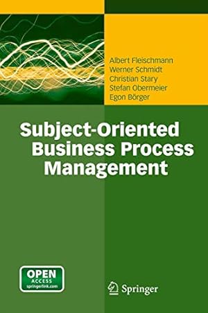 Seller image for Subject-Oriented Business Process Management by Fleischmann, Albert, Schmidt, Werner, Stary, Christian, Obermeier, Stefan, Börger, Egon [Hardcover ] for sale by booksXpress