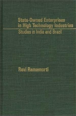 Seller image for State-Owned Enterprises in High Technology Industries: Studies in India and Brazil by Ramamurti, Rami [Hardcover ] for sale by booksXpress