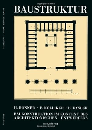 Seller image for Baustruktur: Baukonstruktion im Kontext des architektonischen Entwerfens (German Edition) by Kölliker, Fredi, Ronner, Heinz, Rysler, Emil [Paperback ] for sale by booksXpress