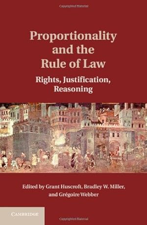 Bild des Verkufers fr Proportionality and the Rule of Law: Rights, Justification, Reasoning [Hardcover ] zum Verkauf von booksXpress