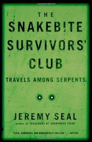 Seller image for The Snakebite Survivors' Club: Travels Among Serpents by Seal, Jeremy [Paperback ] for sale by booksXpress