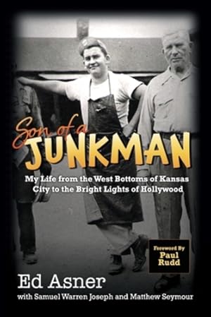 Seller image for Son of Junkman: My Life from the West Bottoms of Kansas City to the Bright Lights of Hollywood by Asner, Ed, Joseph, Samuel Warren, Seymour, Matthew [Paperback ] for sale by booksXpress