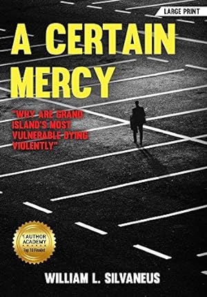 Seller image for A Certain Mercy - Large Print: Why Are Grand Island's Most Vulnerable Dying Violently [Hardcover ] for sale by booksXpress