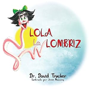 Immagine del venditore per Lola la Lombriz (Spanish Edition) [Soft Cover ] venduto da booksXpress