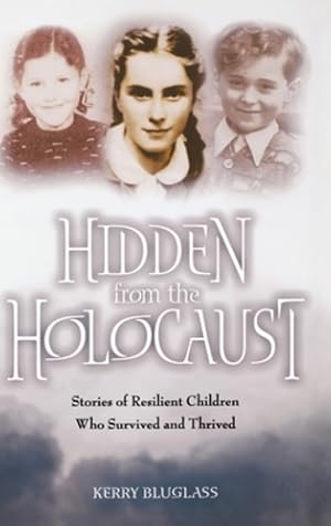 Seller image for Hidden from the Holocaust: Stories of Resilient Children Who Survived and Thrived by Bluglass, Kerry [Hardcover ] for sale by booksXpress