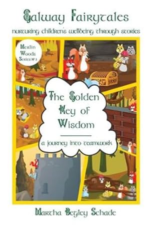 Seller image for The Golden Key Of Wisdom: A Journey Into Teamwork (Merlin Woods Series) by Begley Schade, Martha [Paperback ] for sale by booksXpress