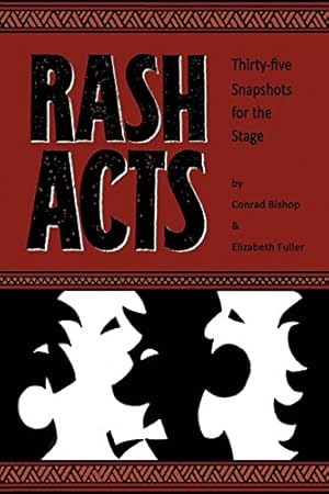 Imagen del vendedor de Rash Acts: 35 Snapshots for the Stage by Bishop, Conrad, Fuller, Elizabeth [Paperback ] a la venta por booksXpress