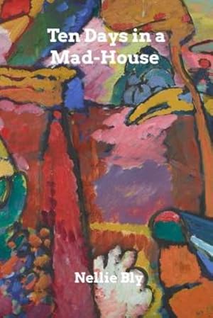 Seller image for Ten Days in a Mad-House by Bly, Nellie [Paperback ] for sale by booksXpress