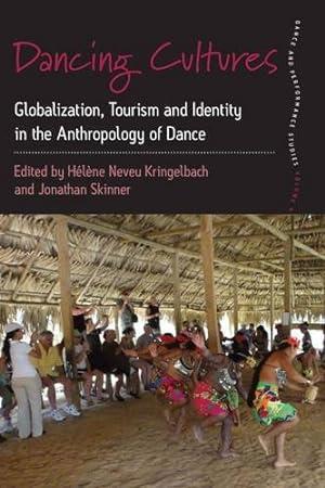 Immagine del venditore per Dancing Cultures: Globalization, Tourism and Identity in the Anthropology of Dance (Dance and Performance Studies) [Paperback ] venduto da booksXpress