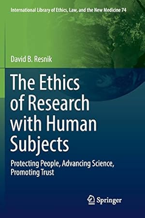 Bild des Verkufers fr The Ethics of Research with Human Subjects: Protecting People, Advancing Science, Promoting Trust (International Library of Ethics, Law, and the New Medicine) [Soft Cover ] zum Verkauf von booksXpress