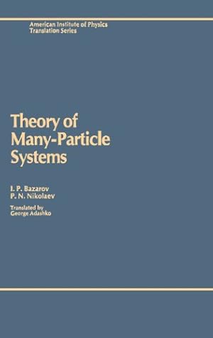 Image du vendeur pour Theory of Many-Particle Systems (American Institute of Physics Translation Series) by Bazarov, I.P., Nikolaev, P.N. [Hardcover ] mis en vente par booksXpress