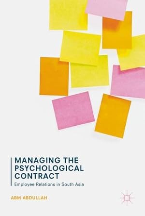 Immagine del venditore per Managing the Psychological Contract: Employee Relations in South Asia by Abdullah, ABM [Hardcover ] venduto da booksXpress