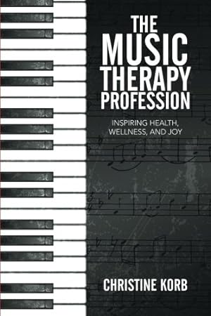 Seller image for The Music Therapy Profession: Inspiring Health, Wellness, and Joy by Korb, Christine [Paperback ] for sale by booksXpress
