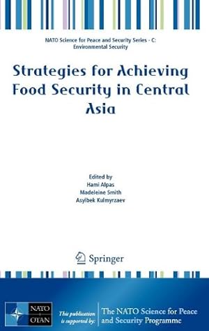 Immagine del venditore per Strategies for Achieving Food Security in Central Asia (NATO Science for Peace and Security Series C: Environmental Security) [Hardcover ] venduto da booksXpress