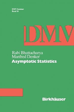 Imagen del vendedor de Asymptotic Statistics (Oberwolfach Seminars) by Denker, Manfred, Bhattacharya, Rabi [Paperback ] a la venta por booksXpress