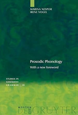 Image du vendeur pour Prosodic Phonology (Studies in Generative Grammar) by Nespor, Marina, Vogel, Irene [Hardcover ] mis en vente par booksXpress