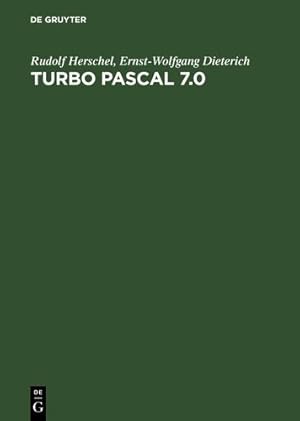 Seller image for Turbo Pascal 7.0 (German Edition) by Herschel, Rudolf, Dieterich, Ernst-Wolfgang [Hardcover ] for sale by booksXpress