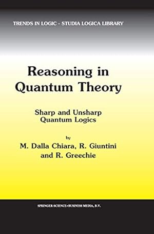 Immagine del venditore per Reasoning in Quantum Theory: Sharp and Unsharp Quantum Logics (Trends in Logic) [Soft Cover ] venduto da booksXpress