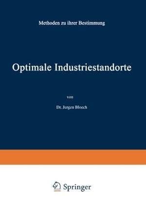 Imagen del vendedor de Optimale Industriestandorte: Methoden zu ihrer Bestimmung (German Edition) by Bloech, Jürgen [Paperback ] a la venta por booksXpress