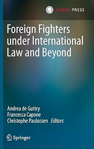 Immagine del venditore per Foreign Fighters under International Law and Beyond [Hardcover ] venduto da booksXpress