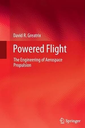 Seller image for Powered Flight: The Engineering of Aerospace Propulsion by Greatrix, David R. [Paperback ] for sale by booksXpress
