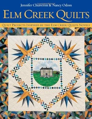 Imagen del vendedor de Elm Creek Quilts : Quilt Projects Inspired by the Elm Creek Quilts Novels by Chiaverini, Jennifer, Odom, Nancy [Paperback ] a la venta por booksXpress