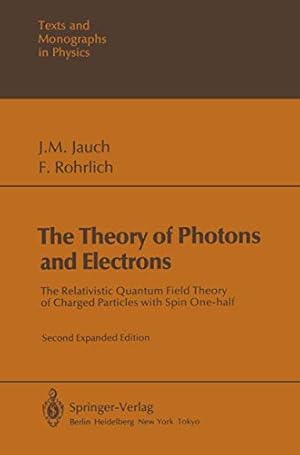 Image du vendeur pour The Theory of Photons and Electrons: The Relativistic Quantum Field Theory of Charged Particles with Spin One-half (Theoretical and Mathematical Physics) by Jauch, Josef M., Rohrlich, F. [Paperback ] mis en vente par booksXpress