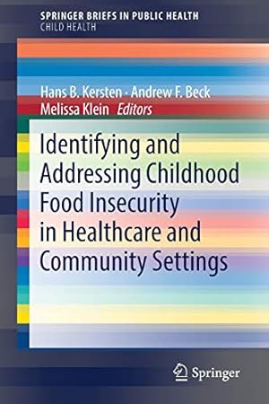 Immagine del venditore per Identifying and Addressing Childhood Food Insecurity in Healthcare and Community Settings (SpringerBriefs in Public Health) [Paperback ] venduto da booksXpress