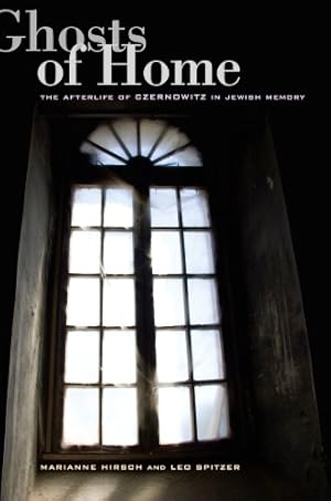 Bild des Verkufers fr Ghosts of Home: The Afterlife of Czernowitz in Jewish Memory by Hirsch, Marianne, Spitzer, Leo [Paperback ] zum Verkauf von booksXpress