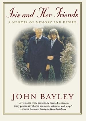 Seller image for Iris and Her Friends: A Memoir of Memory and Desire by Bayley, John [Paperback ] for sale by booksXpress