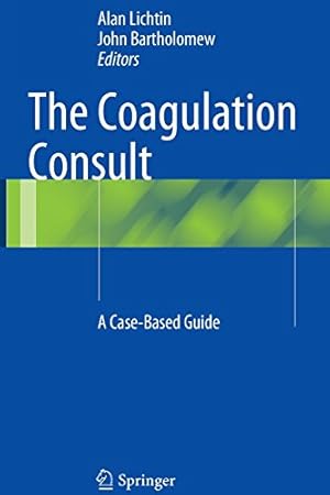 Seller image for The Coagulation Consult: A Case-Based Guide [Paperback ] for sale by booksXpress